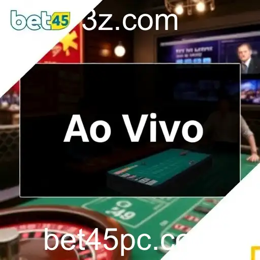 A Emoção das Apostas Ao Vivo no Bet45
