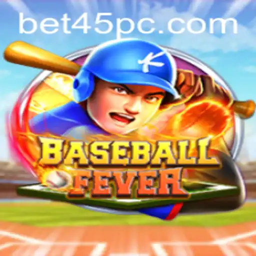 BaseballFever: An Exciting New Game Experience with bet45